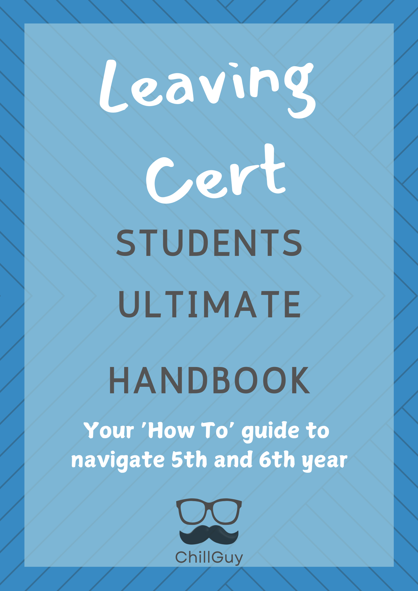 Cover of the Leaving Cert Students Ultimate Handbook by Chill Guy